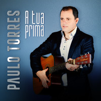 Paulo Torres - A Tua Prima