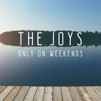 The Joys - Only on Weekends - EP