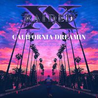 X-Raided - California Dreamin (Explicit)