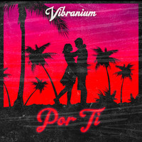 Vibranium - Por Ti