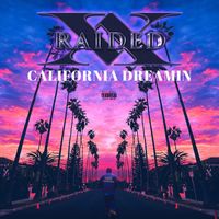 X-Raided - California Dreamin (Explicit)