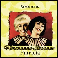 Hermanas Serrano - Patricia (Remastered)