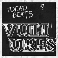 The Deadbeats - Vultures