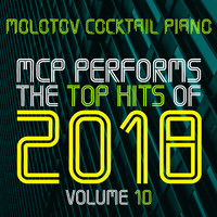 Molotov Cocktail Piano - MCP Top Hits of 2018, Vol. 10 (Instrumental)