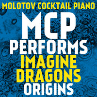 Molotov Cocktail Piano - MCP Performs Imagine Dragons: Origins (Instrumental)