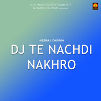 Neeraj Chopra - DJ Te Nachdi Nakhro