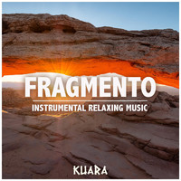 Kuara - Fragmento (Instrumental Relaxing Music)