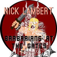 Nick Lambert - Barbarians at the Gates