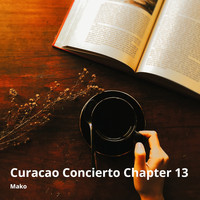 Mako - Curacao Concierto Chapter 13