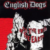 English Dogs - To The Ends Of The Earth (Explicit)