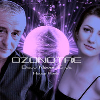 OZONOTRE - Disco Never Ends (Ozonotre House Remix)