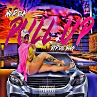 Murda - Pull Up (feat. Byrdie Boop) (Explicit)