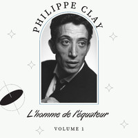 Philippe Clay - L'homme de l'équateur (Volume 1)