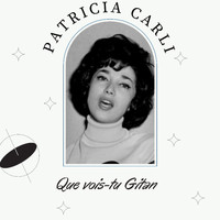 Patricia Carli - Que vois-tu Gitan