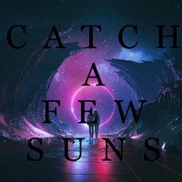 Aruna - Catch A Few Suns (Explicit)