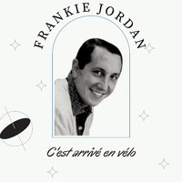 Frankie Jordan - C'est arrivé en vélo