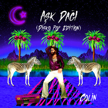 Colin - Aşk Dağı (Disko Pop Edition)