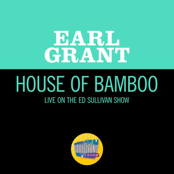 Earl Grant - House Of Bamboo (Live On The Ed Sullivan Show, November 15, 1959)