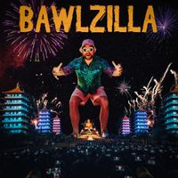 Bawl - Bawlzilla (Explicit)