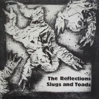The Reflections - Slugs And Toads