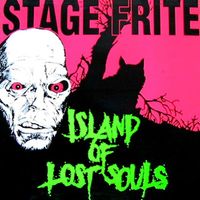 Stage Frite - Island of Lost Souls (Explicit)