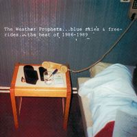 The Weather Prophets - Blue Skies & Free-Rides: The Best Of 1986-1989