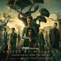 Marc Streitenfeld - Raised by Wolves: Season 2 (Soundtrack from the HBO® Max Original Series)