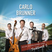 Carlo Brunner - Aller guten Dinge sind Traditionell 3