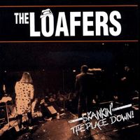 The Loafers - Skankin' The Place Down (Live) (Explicit)