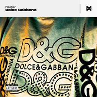 Fischer - Dolce Gabbana (Explicit)