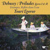 Youri Egorov - Debussy: Préludes, Estampes & Reflets dans l'eau