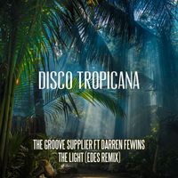 The Groove Supplier - The Light (feat. Darren Fewins) (EDES Remix)