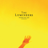 The Lumineers - WHERE WE ARE (Acoustic)