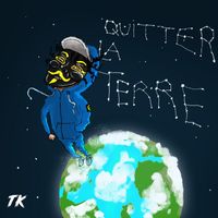 TK - Quitter la Terre