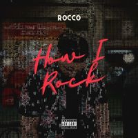 Rocco - How I Rock (Explicit)