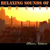 Pure Nature - Relaxing Sounds of the City