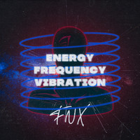 FNX - Energy Frequency Vibration