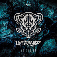 Uncreated - No Choice (Explicit)