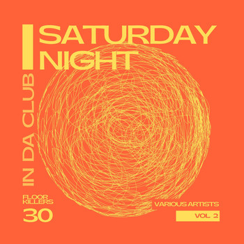 Various Artists - Saturday Night - In Da Club (30 Floor Killers), Vol. 2