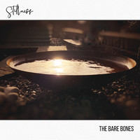 The Bare Bones - Stillness