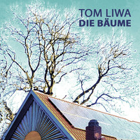 Tom Liwa - Die Bäume