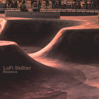 LoFi Sk8ter - Balance (Continuous Album Mix)