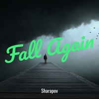 Sharapov - Fall Again (Explicit)