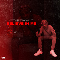 Nique Bangin - Believe in Me (Explicit)