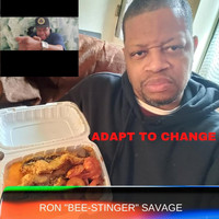 Ron "Bee-Stinger" Savage - Adapt to Change