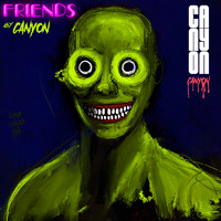 Canyon - FRIENDS (Explicit)