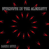 Dameon Bruce - Strength In The Almighty
