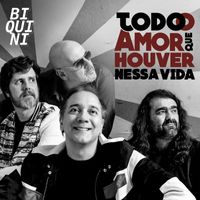 Biquini Cavadão - Todo O Amor Que Houver Nessa Vida