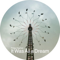 Philipp Kipphan - It Was All A Dream