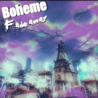 Boheme - Fade Away